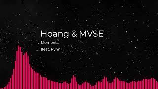 Hoang & MVSE - Moments (feat. Rynn)