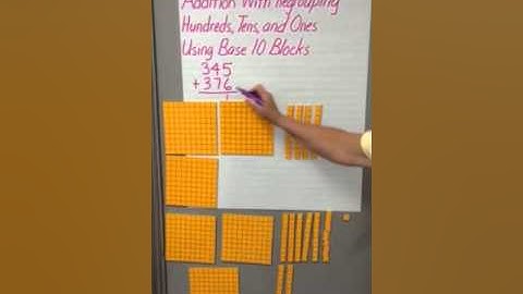Adding with regrouping with base ten blocks 3 digit numbers