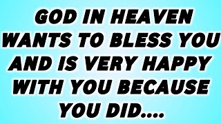 👉GOD IN HEAVEN WANTS TO BLESS YOU AND IS VERY HAPPY WITH YOU BECAUSE YOU DID THIS...