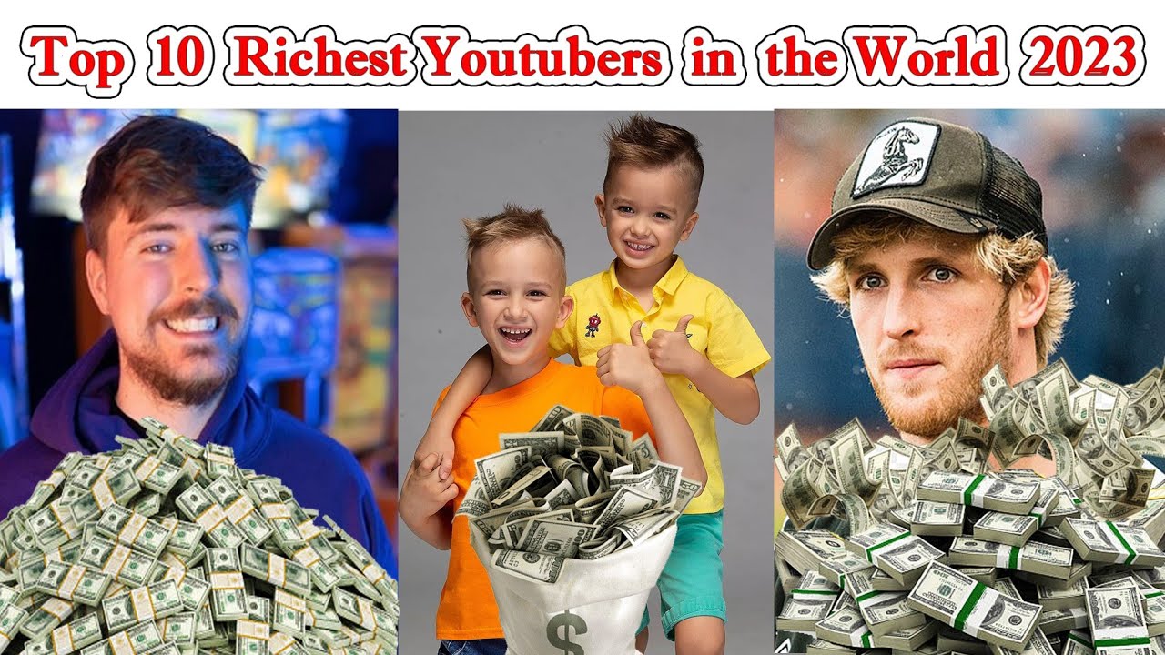 Top 10 Richest Youtubers in the World 2023 - YouTube