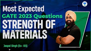 S04 | Most Expected GATE 23 Questions | Strength Of Materials | Jaspal Sir (Ex-IES) #gate_2023