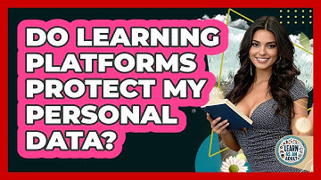 Do Learning Platforms Protect My Personal Data? - Learn As An Adult