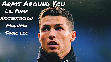 Cristiano Ronaldo• Arms Around You Xxxtentacion Lil Pump Maluma & Swae Lee