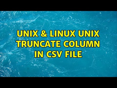 Unix & Linux: Unix Truncate Column in csv file (2 Solutions!!)