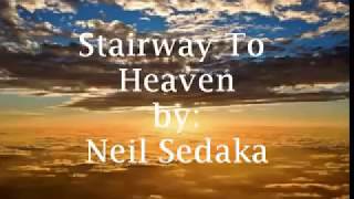 Stairway To Heaven - NEIL SEDAKA &quot; fhe619 &quot; ( with lyrics )