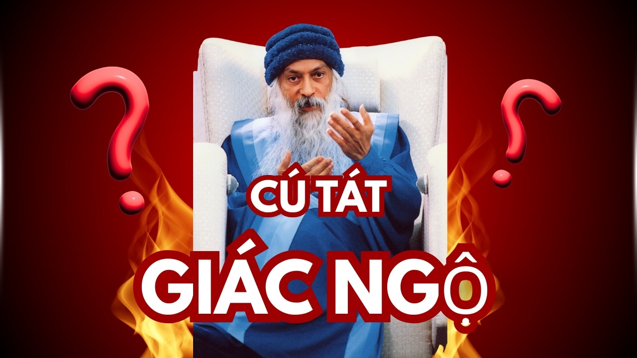 OSHO: Cú tát vào những kẻ đang tìm kiếm giác ngộ giả tạo