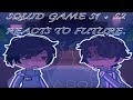 Squid game season 1 and 2 react to their future! || HEAVY WIP, X2 SPEED
