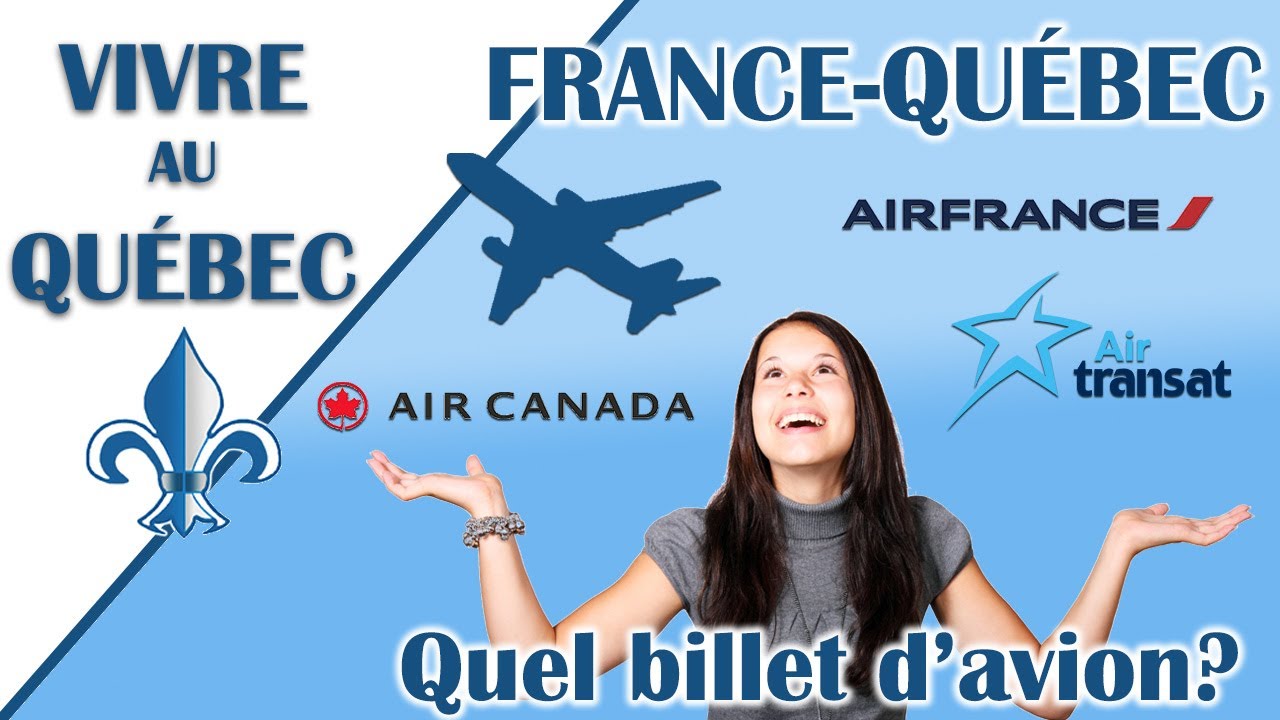 Quel billet d'avion choisir pour un voyage entre la France et Montréal – Vivre au Québec: Capsule