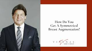 How Do You Get A Symmetrical Breast Augmentation