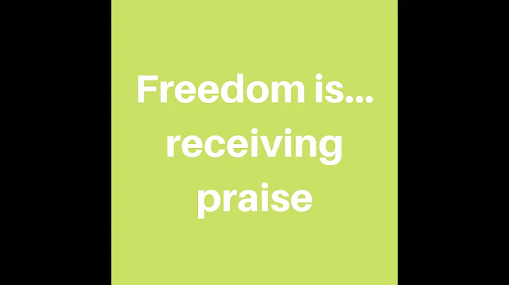 [#356] Freedom is... receiving praise | Life with ...