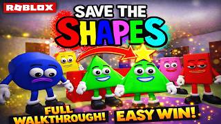 Roblox Save The Shapes - Full Walkthrough & All Levels Guide Easy Win