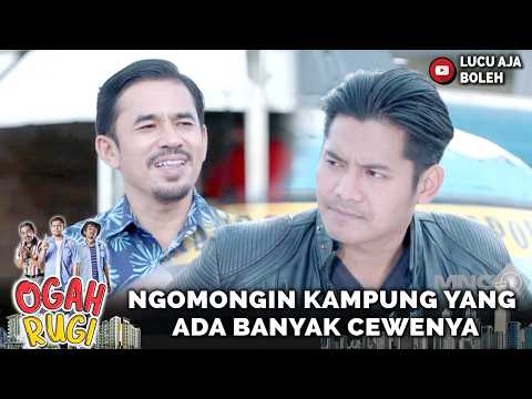 REMBO SODIQIN NYAMBUNG! NGOMONGIN KAMPUNG YANG ADA BANYAK CEWENYA | OGAH RUGI 42 PART 8