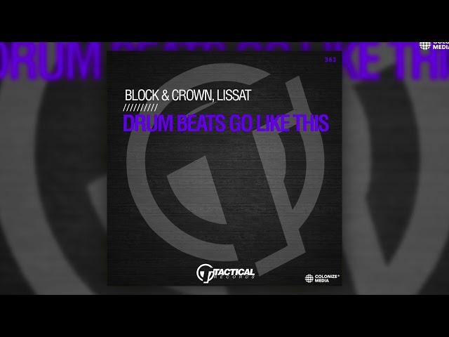 Block & Crown & Lissat - Drum Beats Go Like This