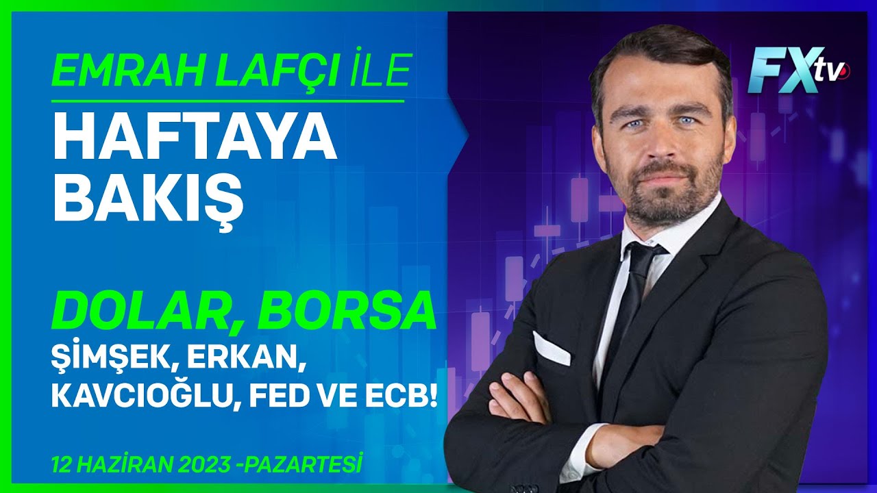 Emrah Lafçı ile Haftaya Bakış: Dolar, Borsa, Şimşek, Erkan, Kavcıoğlu, Fed ve ECB! | Emrah Lafçı