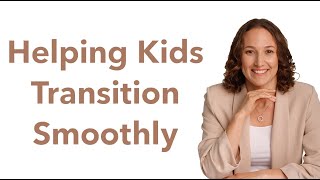 How to Help Children Transition Smoothly - Practical Tips and Strategies