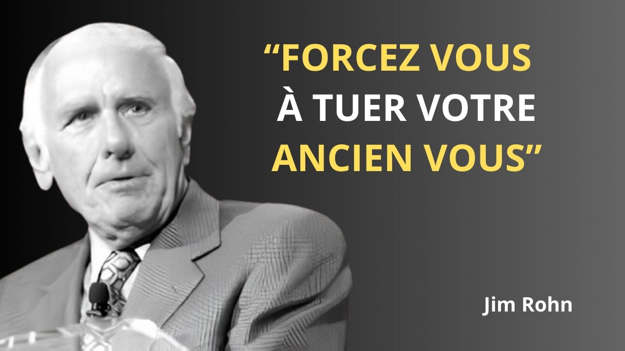 Forcez-vous à dépasser l'ancienne version de vous-même | Jim Rohn