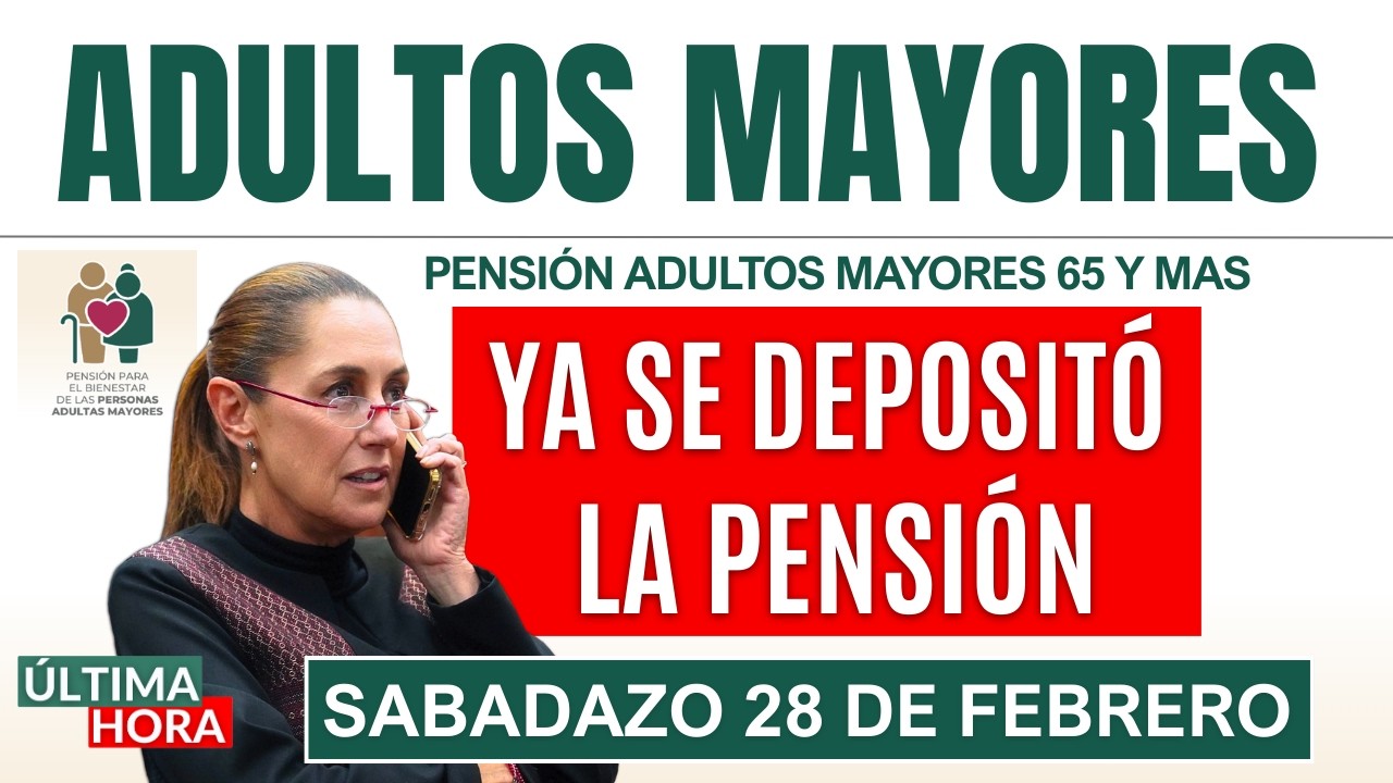 🔴YA SE DEPOSITÓ LA PENSIÓN PAGO DE MARZO 2026 ADULTOS MAYORES 65 Y MÁS /QUÉ DÍA TE TOCA A TI?🔴