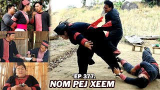 NOM PEJ XEEM EP377 (Hmong New Movie)