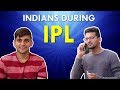 Indians during IPL | Funchod Entertainment | Shyam Sharma | Dhruv Shah | Funcho | FC