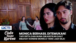 MONICA KETEMU! Tapi Nuna & Dipta Kaget Melihat Kondisinya | CINTA TANPA KARENA | EPS 434 (1/4)