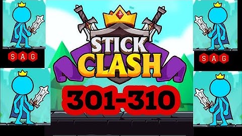 STICK CLASH level 301 302 303 304 305 306 307 308 309 310 gameplay