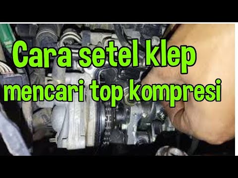  CARA  MENCARI TOP KOMPRESI MOTOR  MATIC  PLUS SETEL KLEP  