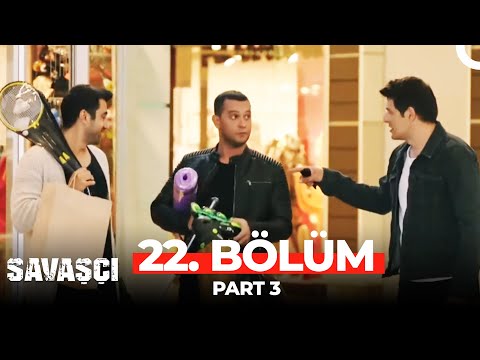 Savaşçı 22. Bölüm Part 3