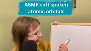 ASMR soft spoken science chat about atomic orbitals screenshot 4