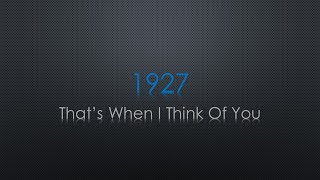 Video thumbnail of "1927 That's When I Think Of You"