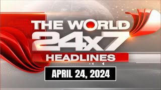 World News Today | Top Headlines From Across The Globe: April 24, 2024