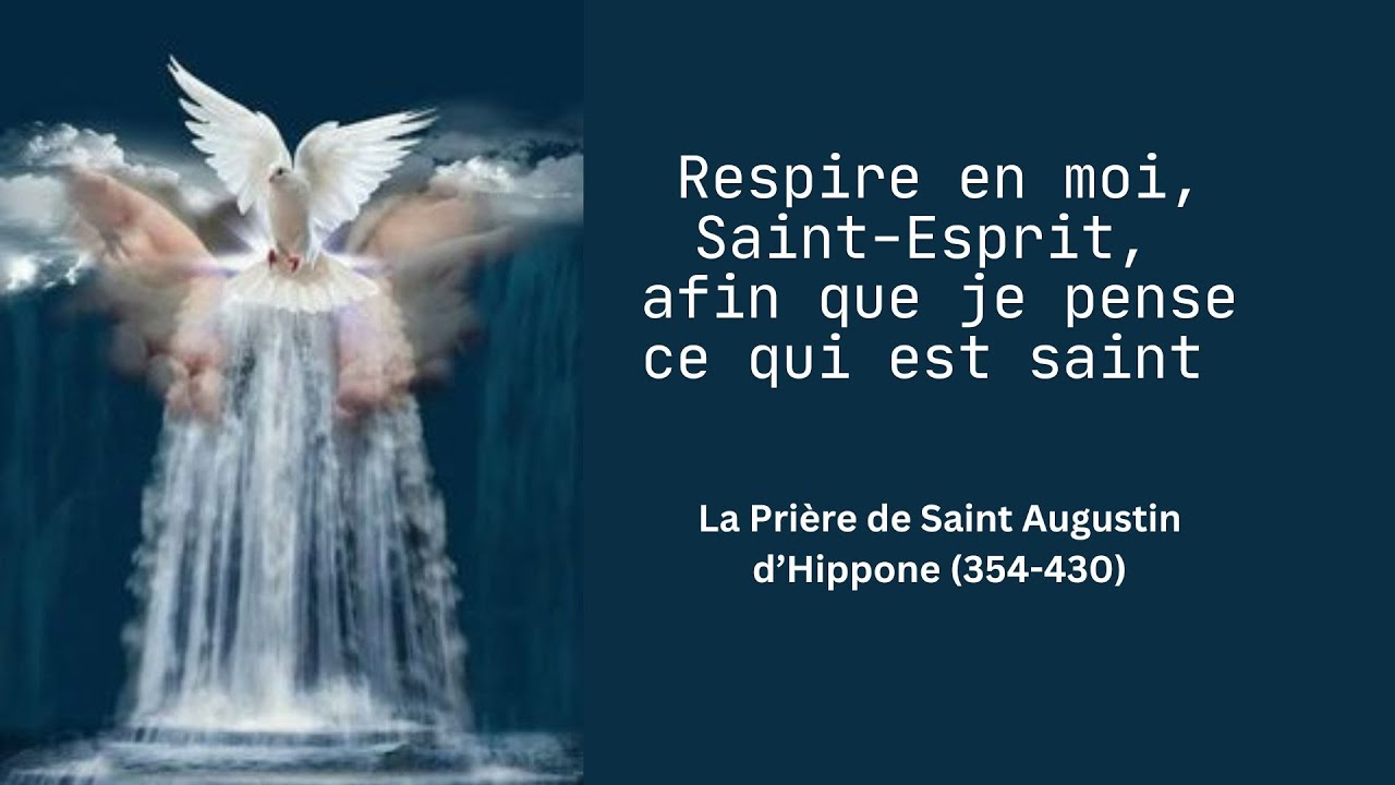 La prière de Saint Augustin au Saint Esprit - YouTube