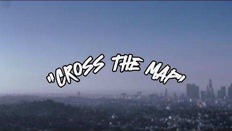 Cross The Map (Official Video)