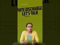 WHITE DISCHARGE LETS TALK WHATS NORMAL #shorts #shortvideo #trendingshorts