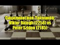 Сицилианская-Тайманов: Viktor Balogh (2258) vs Peter Szidon (2185)
