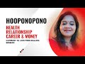 Ho'oponopono to Heal your Health, Relationship, Career &amp; Money
