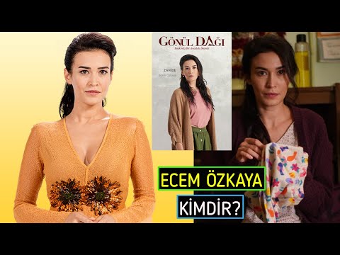 Gönül Dağı Zahide Kim? Ecem Özkaya Kimdir?