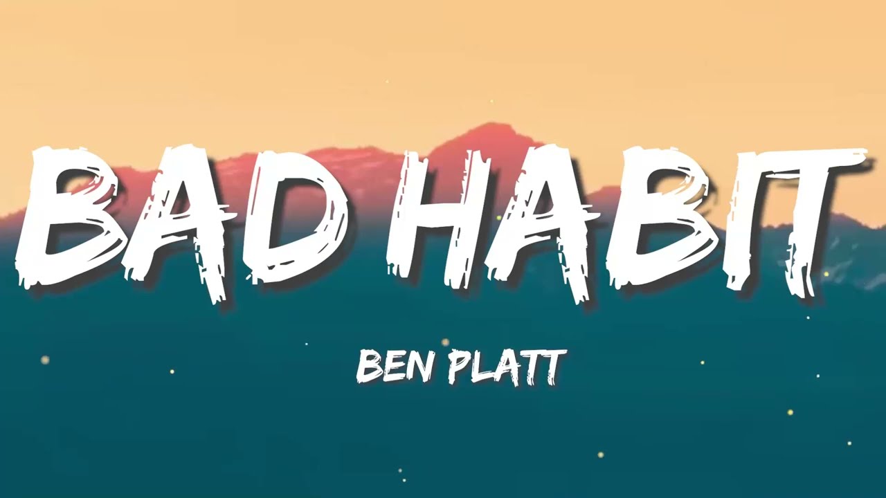 Ben Platt Bad Habit Lyrics