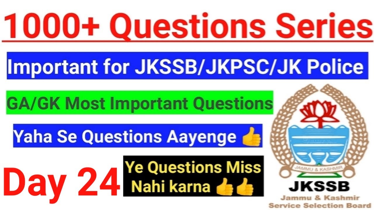1000+ Questions Series (Day 24) || JKSSB Class IV/JKPSC KAS/JK Police ~ Previous Year Questions 🔥🔥