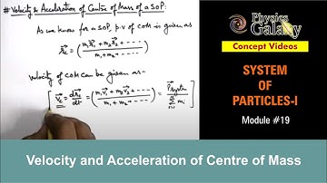 Class 11 Physics | System of Particles | #19 Velocity & Acceleration of Centre of Mass | JEE & NEET