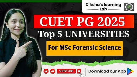 CUET PG 2025 Top 5 Universities for MSc Forensic Science | Diksha Sharma
