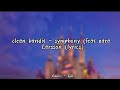 Clean Bandit - SYMPHONY ( feat zara Larsson (lyrics)