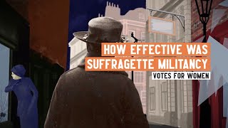 Women's Suffrage | How effective was Suffragette militancy?