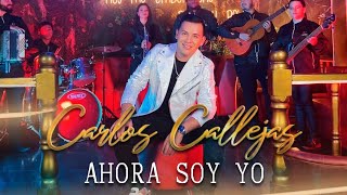 Video thumbnail of "Ahora Soy Yo - Carlos Callejas ( Video Oficial )"