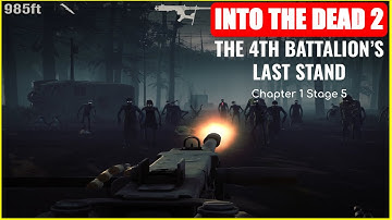 Into The Dead 2 || THE 4TH BATTALION’S LAST STAND || Chapter 1 Stage 5