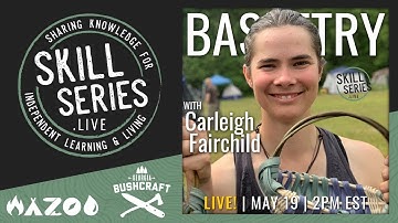 Basketry 101 | Carleigh Fairchild | SKILLSeries.LIVE
