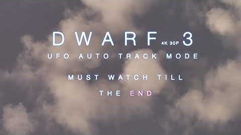 What is that in the clouds? DWARF 3 UFO Auto Track Mode in 4k.That thing is moving fast, What is it?