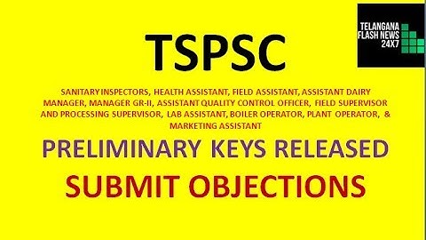 TSPSC SANITARY INSPECTOR, SUPERVISOR ETC. PRELIMINARY KEYS, SUBMIT OBJECTIONS|
