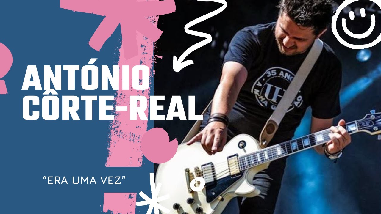 António Côrte Real Parte 1