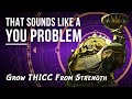 Grow THICC From Strength - That sounds like a YOU PROBLEM... (Destiny Menagerie)