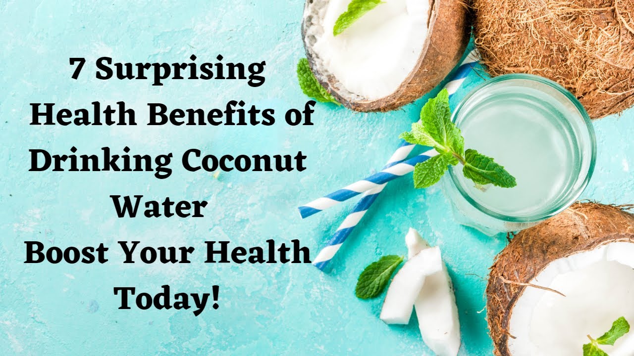 7 Surprising Benefits Of Drinking Coconut Water Why You Need To Try 